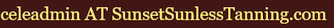 celeadmin AT SunsetSunlessTanning.com